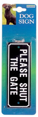 DOG SIGN "PLEASE SHUT THE GATE"
