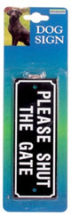 DOG SIGN "PLEASE SHUT THE GATE"